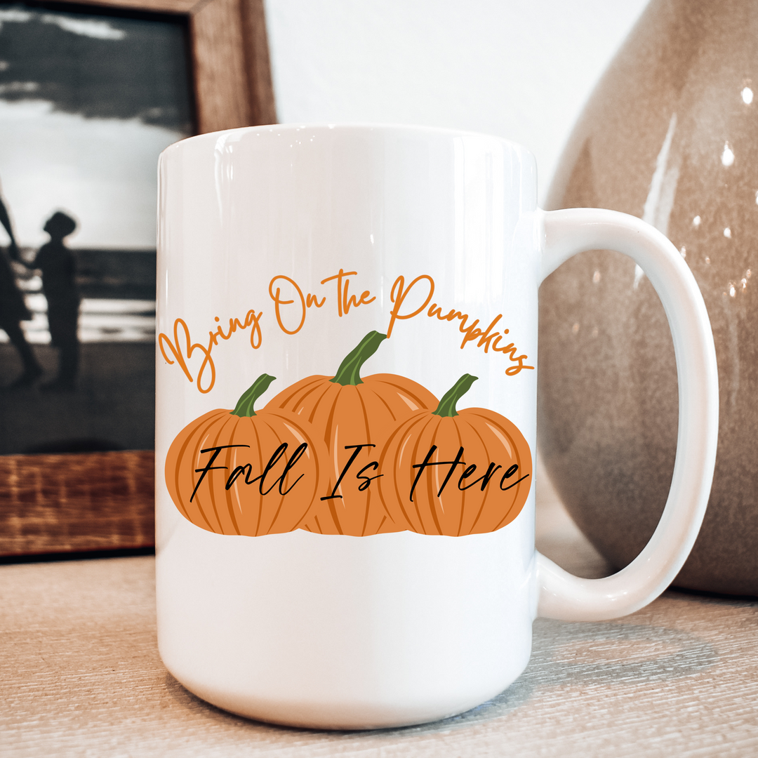 Bring On The Pumpkins Fall Is Here Coffee Mug