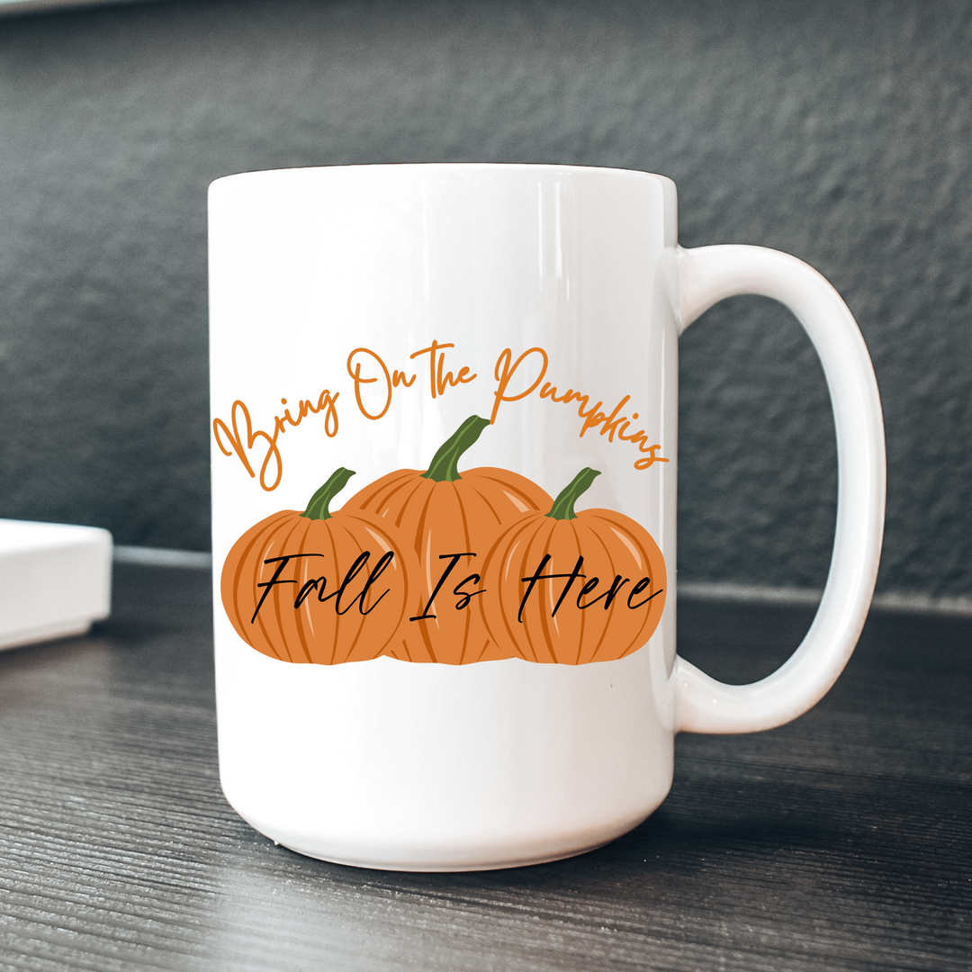 Bring On The Pumpkins Fall Is Here Coffee Mug