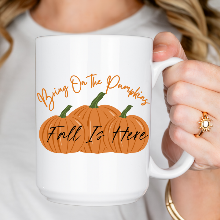 Bring On The Pumpkins Fall Is Here Coffee Mug