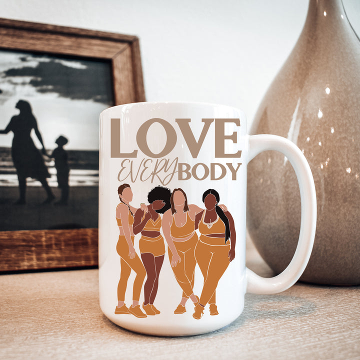 Love Every Body Coffee Mug, Women Empowerment Coffee Mug