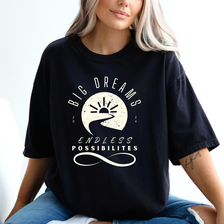 Big Dreams Endless Possibilities T Shirt