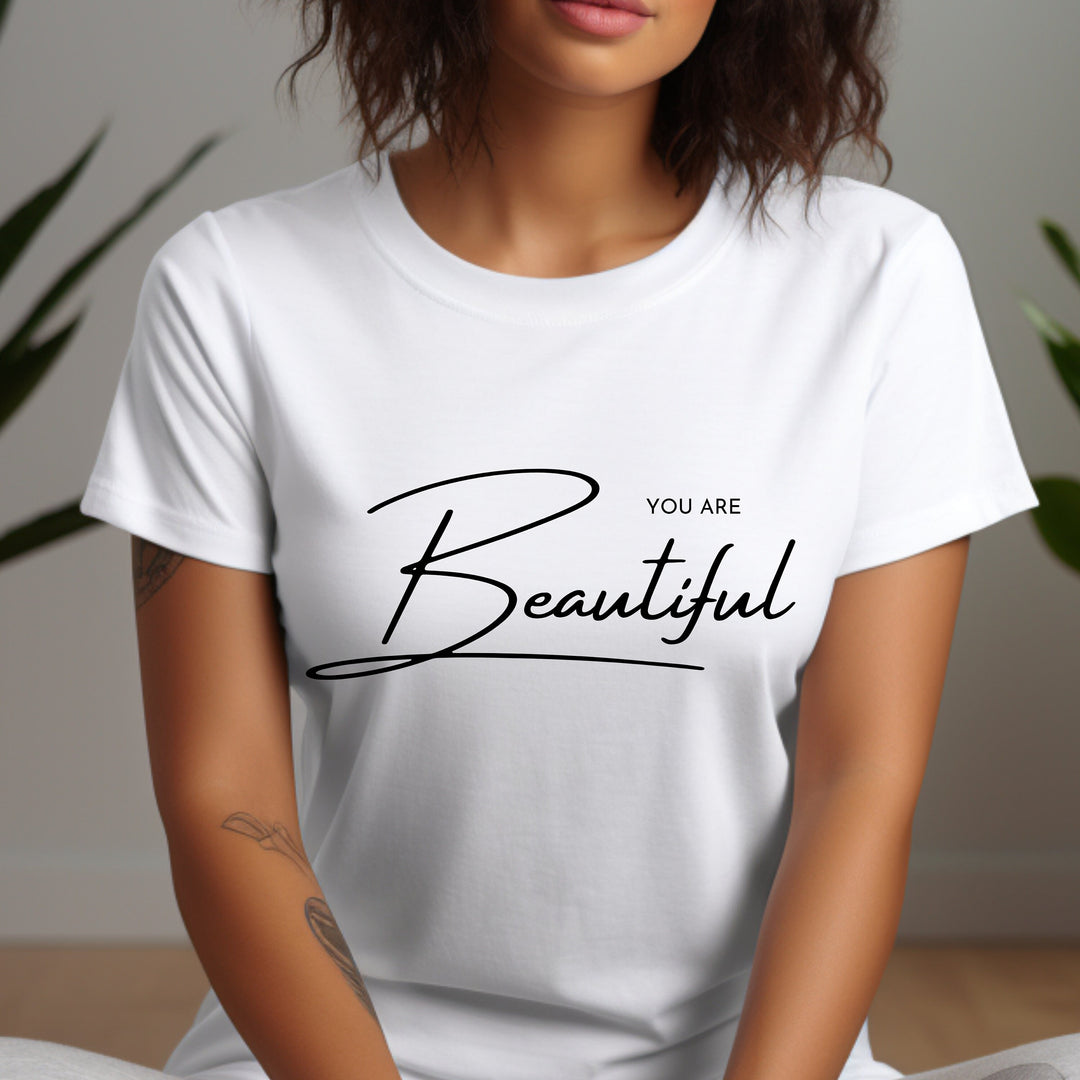 You Are Beautiful T Shirt