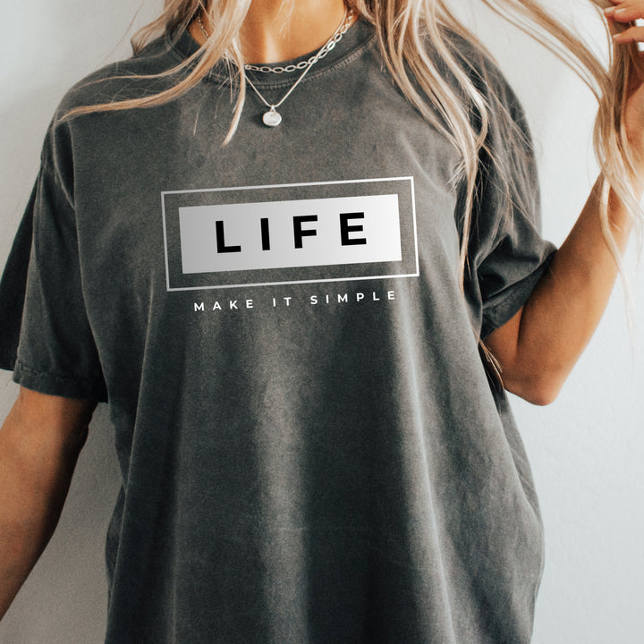 Life Make It Simple T Shirt