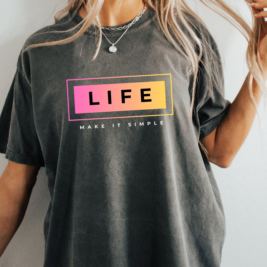 Life Make It Simple T Shirt