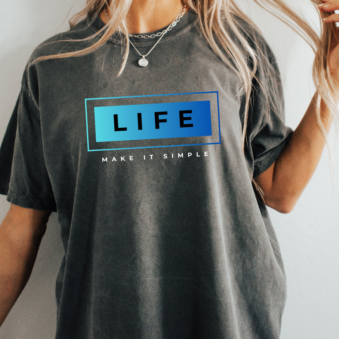 Life Make It Simple T Shirt